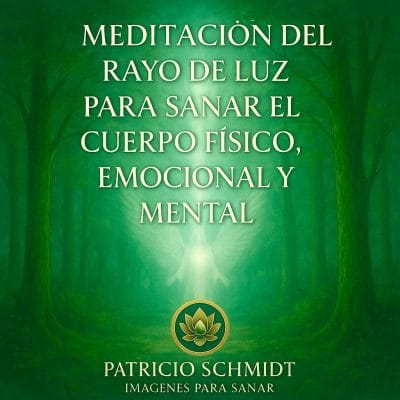 Meditación del rayo de luz para sanar el cuerpo físico, emocional y mental.