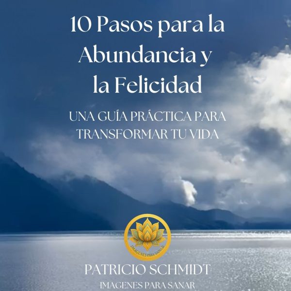 10 Pasos Abundancia y la felicidad